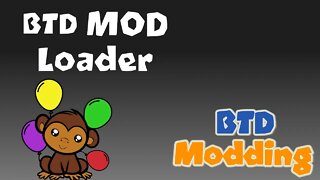 Mod Loader for Bloons Tower Defense : [How to Actually Mod BTD5/ Battles]