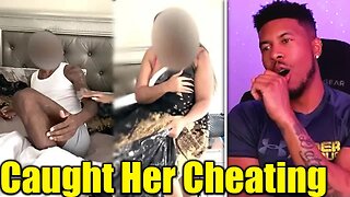 Man Caught His Girl Cheating While He Was At Work (My Thoughts) [Low Tier God Reupload]
