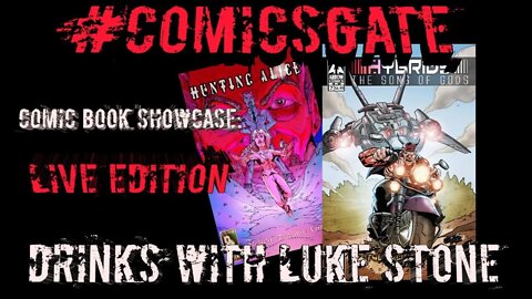 #Comicsgate Comic Book Showcase: Live Ep 28...Drinks w/ Luke Stone of Hybrids