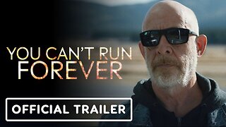 You Can't Run Forever - Official Trailer