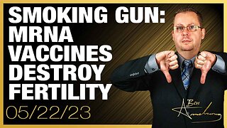 The Ben Armstrong Show | Smoking Gun: mRNA Vaccines Destroy Fertility and Your Gov. Knew it in 2017