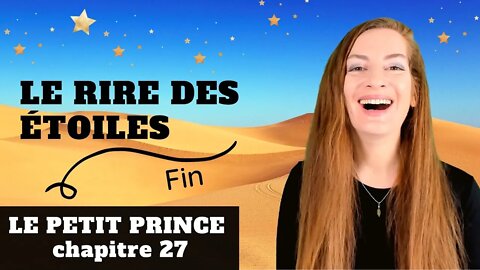 Le Petit Prince Chapitre 27 - Explanations - Explications - Antoine de Saint-Exupéry