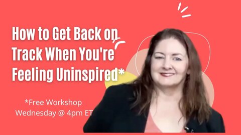 How to Get Back on Track When You're Feeling Uninspired - Lee Ann Bonnell Live