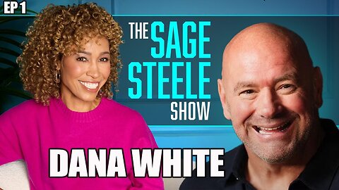 Dana White | The Sage Steele Show