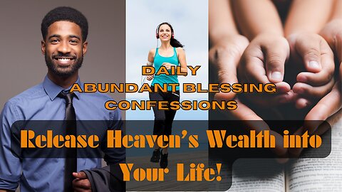 Daily Abundant Blessing Confessions l "Release Heaven's Wealth into Your Life!"