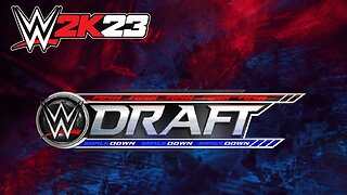 Draft | WWE 2K23 Universe Mode