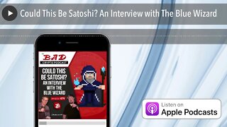 Could This Be Satoshi? An Interview with The Blue Wizard