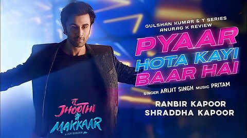 Pyaar Hota Kayi Baar Hai | Tu Jhoothi Main Makkaar | Ranbir,Shraddha