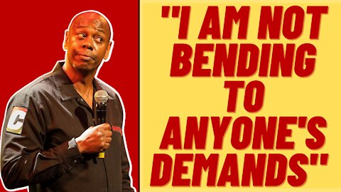 "I Am Not Bending To Anyone's Demands" Dave Chappelle Responds To Protests