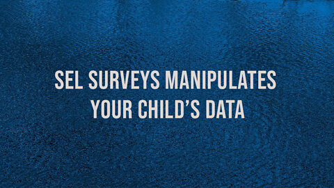 SEL surveys manipulates your child's data