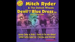 Mitch Ryder & the Detroit Wheels "Devil With a Blue Dress On"