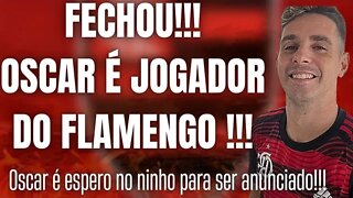 OSCAR FECHOU !!!/CLUBE CHINÊS LIBERAR JOGADOR/ OSCAR É ESPERADO NO NINHO DO URUBU.