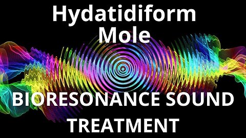 Hydatidiform Mole _ Sound therapy session _ Sounds of nature