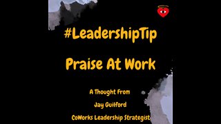 #LeadershipTip : Praise At Work