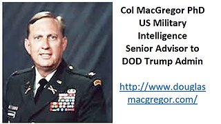 The US Government Lied About The Ukraine War - Colonel Douglas MacGregor Reveals All 5.3.23