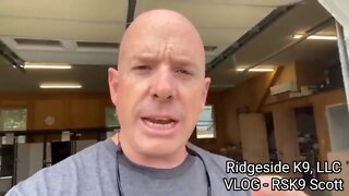 RSK9 Scott, VLOG. Dog Trainer Life. Ridgeside K9, LLC