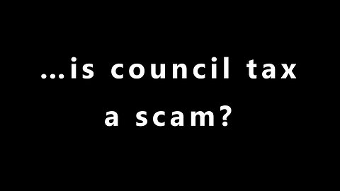 …is council tax a scam?