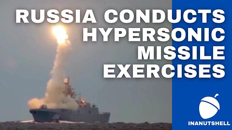 RUSSIA CONDUCTS HYPERSONIC MISSILE EXERCISES, RAISING TENSIONS WITH US AND NATO