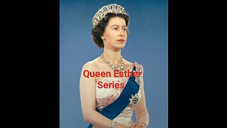 QUEEN ESTHER SERIES ~ Part Two