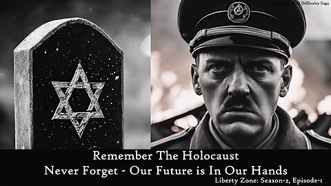 LibertyZone S02E01 Holocaust-Remember-Never Forget-Quotes-Poems-Hitler-Final Solution-Auschwitz-Jews