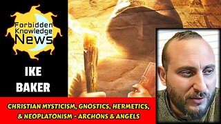 Christian Mysticism, Gnostics, Hermetics, & Neoplatonism - Archons & Angels | Ike Baker