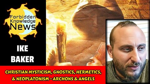 Christian Mysticism, Gnostics, Hermetics, & Neoplatonism - Archons & Angels | Ike Baker