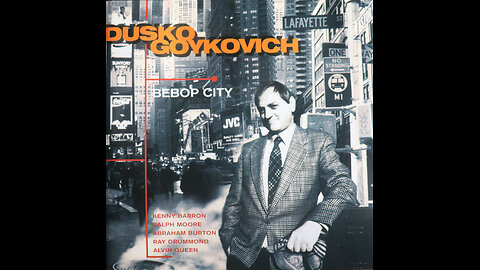 Dusko Goykovich - Bebop City (1995) [Complete CD]