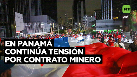 Continúa la tensión en Panamá por el controvertido contrato minero con First Quantum