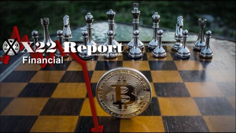 X22 Report - Ep. 2870A - It Has Begun, The [CB]/Biden Administration Make Their Move On Bitcoin