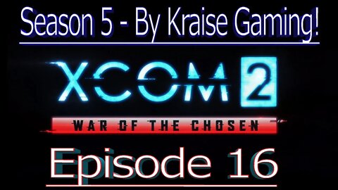 Ep16: RE: The Nearly Forgotten VIP! XCOM 2 WOTC, Modded Season 5 (Bigger Teams & Pods, RPG Overhall