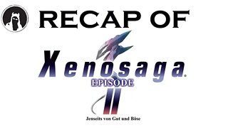 What happened in Xenosaga: Episode II? (RECAPitation)