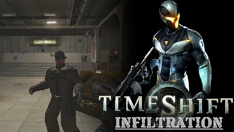 Timeshift (Part 4) - Infiltration