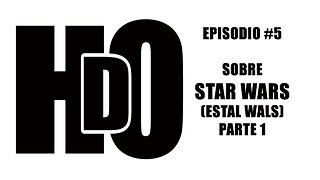 Hartos De Odio-Episodio #5 Sobre Star Wars (Estal Wals) Parte 1