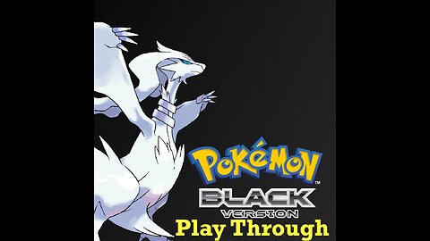 Pokemon Black Play Through Part 2