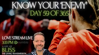 LIVE - Day 59 - Know your Enemy