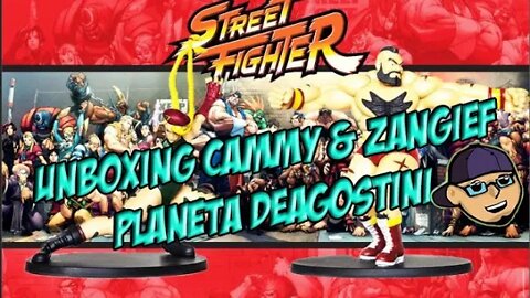 Street Fighter Cammy e Zangief Planeta Deagostini Unboxing