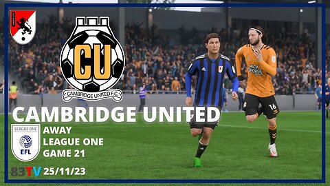 CAMBRIDGE UNITED (AWAY) - LEAGUE ONE GAME 21 - 25/11/23 - (LONDON CITY) - FIFA 23