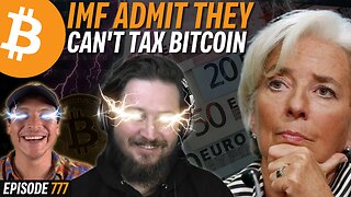 BREAKING: IMF Paper Reveals Plan to STOP Bitcoin | EP 777