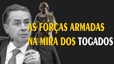 As Forças Armadas na Mira dos Togados