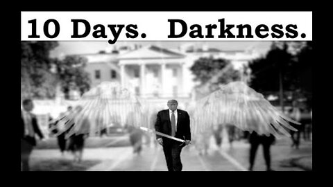 “The Storm is Upon us!” Bring on the 10 Days of Darkness.