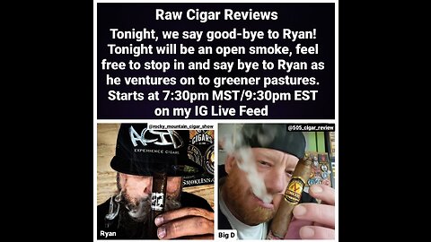 Raw Cigar Reviews (Episode 41) - Ryan's Last Show