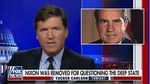 Tucker: CIA Took Down Nixon Because He Wanted to Know Who Killed Kennedy