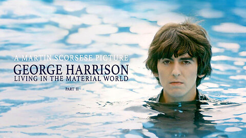 George Harrison - Living in the material world: Part 2 (2011) - Documentary
