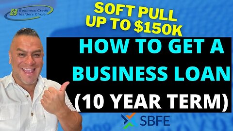 How to Get a Business Loan | Soft Pull | 10 YR Term | Unsecured | Fast | Business Credit 2022
