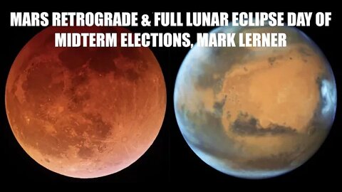 Full Lunar Eclipse & Mars Retrograde Midterm Elections Day, Mark Lerner, Expert Astrologer
