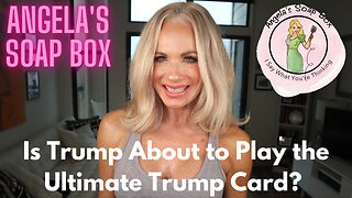 Is Trump About to Play the Ultimate Trump Card?