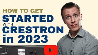 Crestron: Getting Started in 2023
