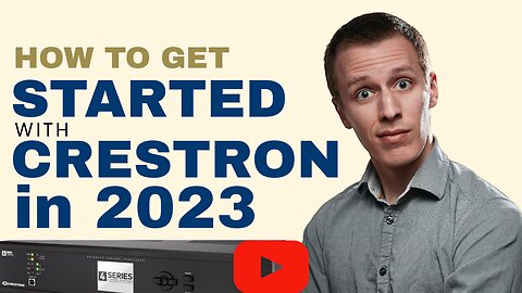Crestron: Getting Started in 2023