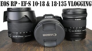 Canon EOS RP with 10-18 & 18-135 EF-S Lenses for Vlogging