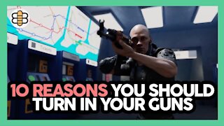10 Reasons You Should Turn In Your Guns